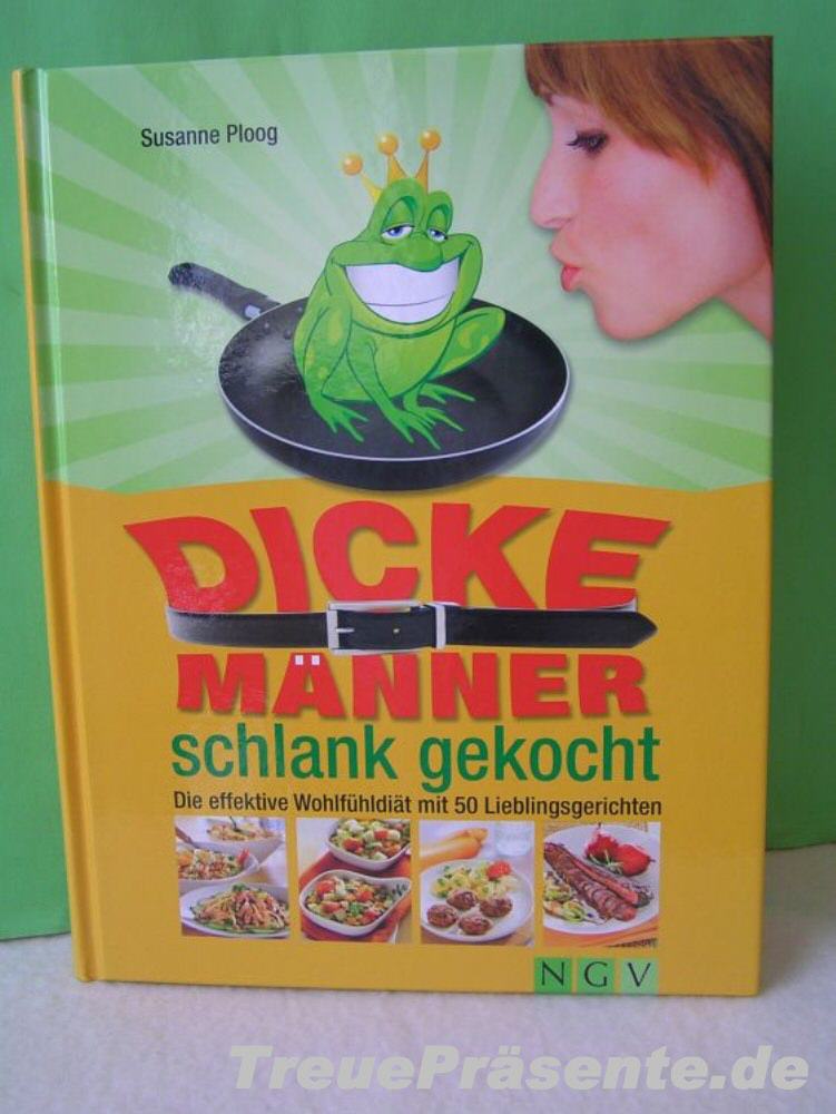 Di&auml;tkochbuch - Dicke M&auml;nner schlank gekocht